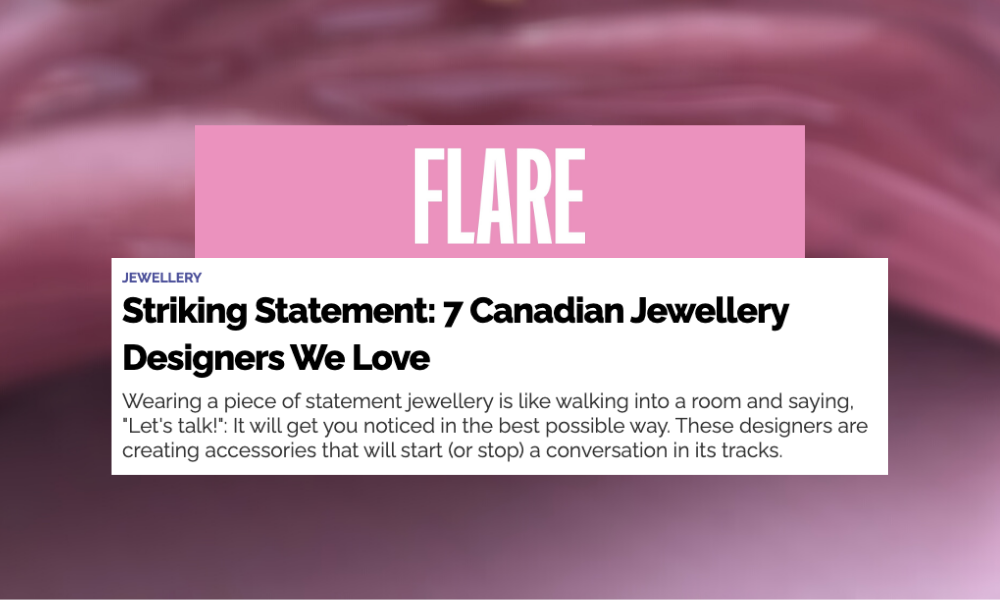 FLARE: 7 Canadian Jewellery Designers We Love